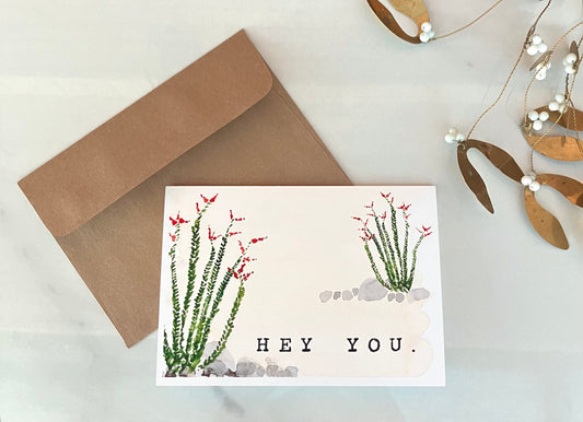 Ocotillo "hey you" card